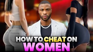 WOMEN WILL LET YOU CHEAT IF YOU HAVE THESE 5 TRAITS