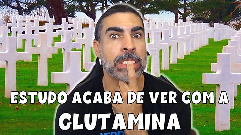 Depois desse estudo ninguém mais usa glutamina!