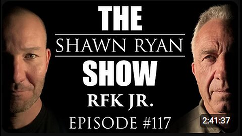 Shawn Ryan Show #117 RFK Jr. : The US National Debt is aking Us Broke