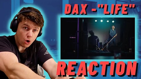 Dax - "LIFE" (Official Music Video) IRISH REACTION