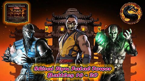 Shirai Ryu Fatal Tower Battles 16 - 20 Mortal Kombat