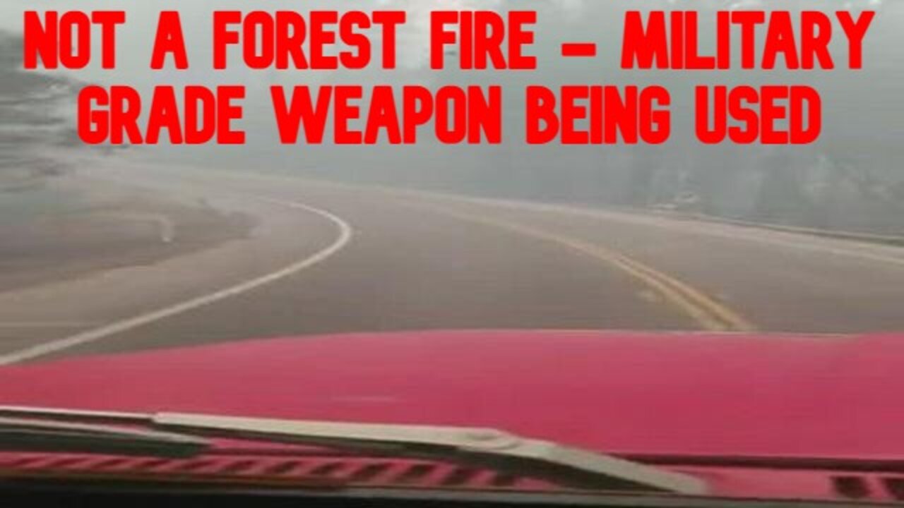 NOT A FOREST FIRE - MILITARY GRADE WEAPON BEING USED?