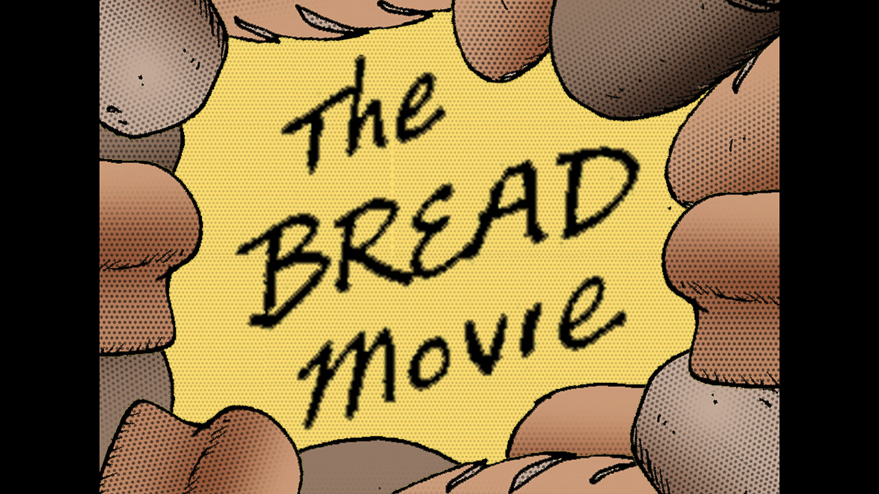 Theatrical Teaser: "The Bread Movie"