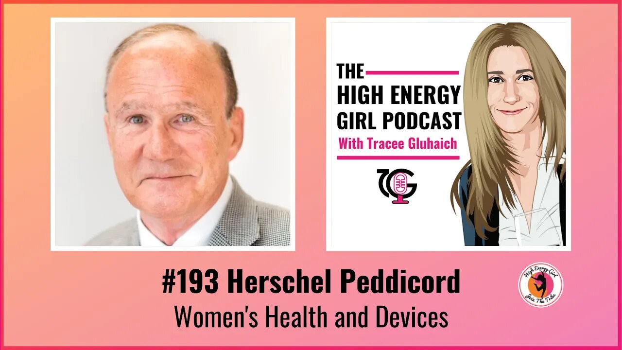 #193 Herschel Peddicord - Women's Health and Devices