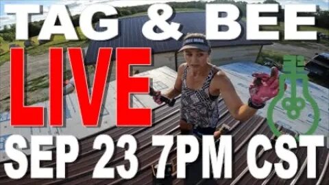 -SEPT 23 7PM CST - TAG AND BEE LIVE