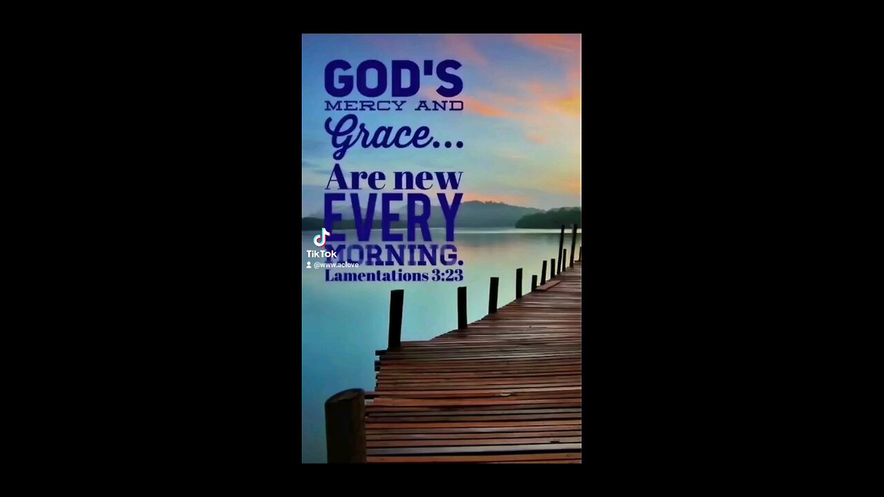 Good morning, his mercy is new every morning. Have a beautiful blessing.