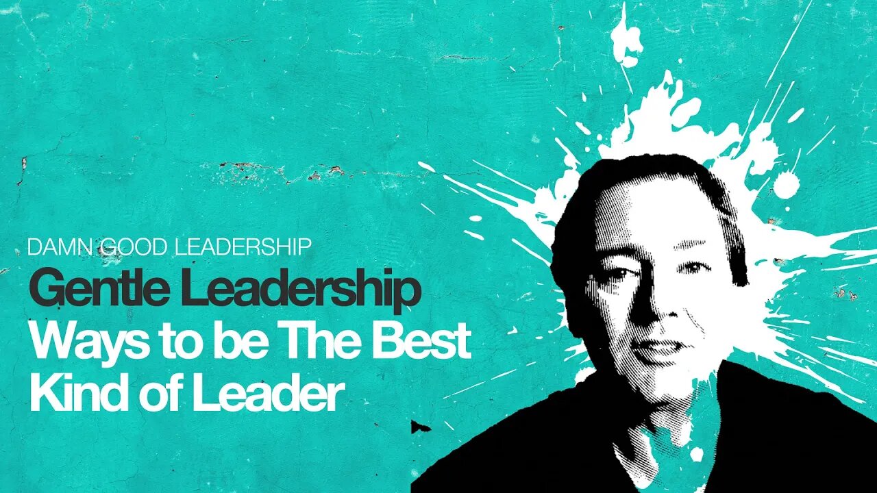 Gentle Leadership | Ways To Be The Best Kind Of Leader