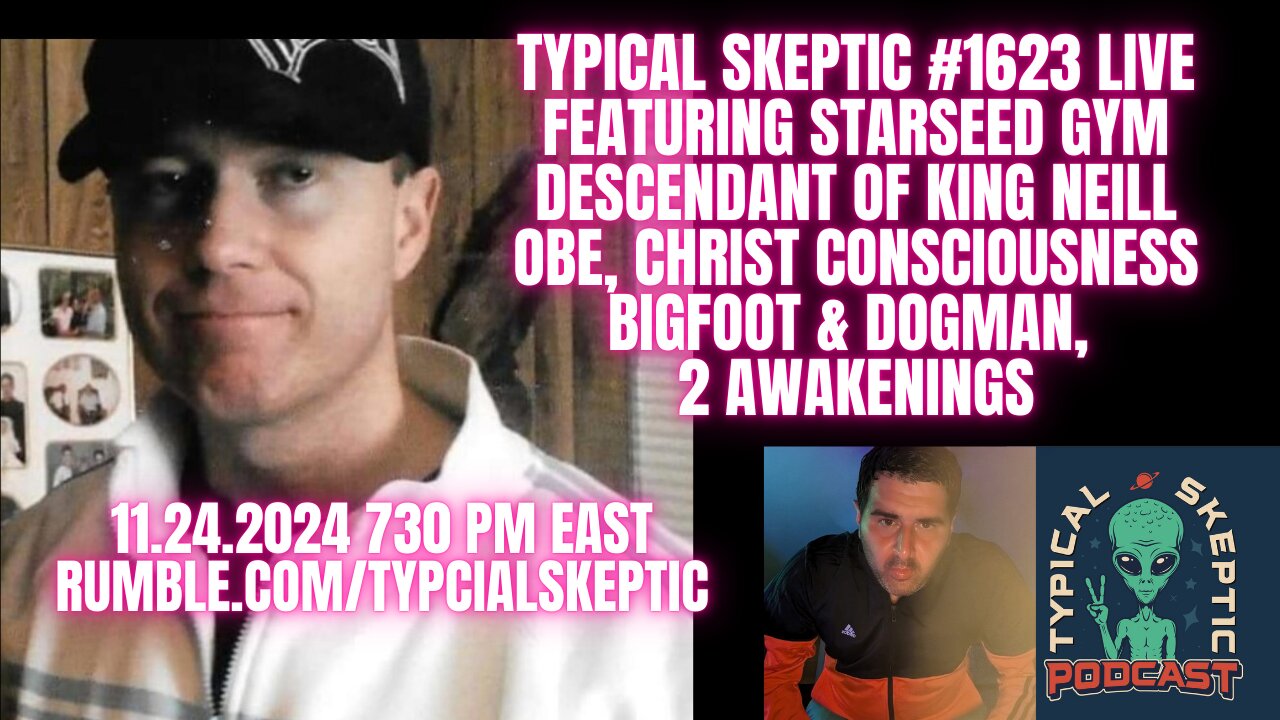 Christ Consciousness, OBE, Cryptids, Awakenings, Royal Decendant - Starseed Gym, TSP # 1623