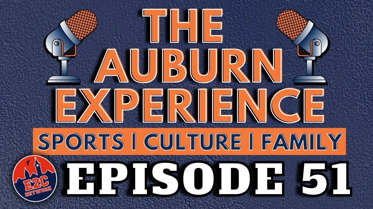 LIVE | The Auburn Experience | EPISODE 51 | Homecoming Weekend and Auburn vs Samford