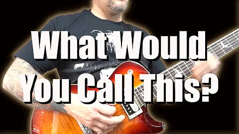 What Would You Call This?