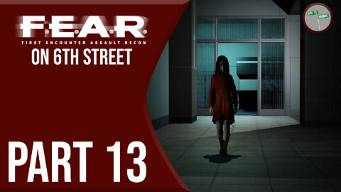 F.E.A.R. on 6th Street Part 13