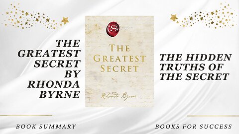 The Greatest Secret (The Secret) by Rhonda Byrne. Book Summary