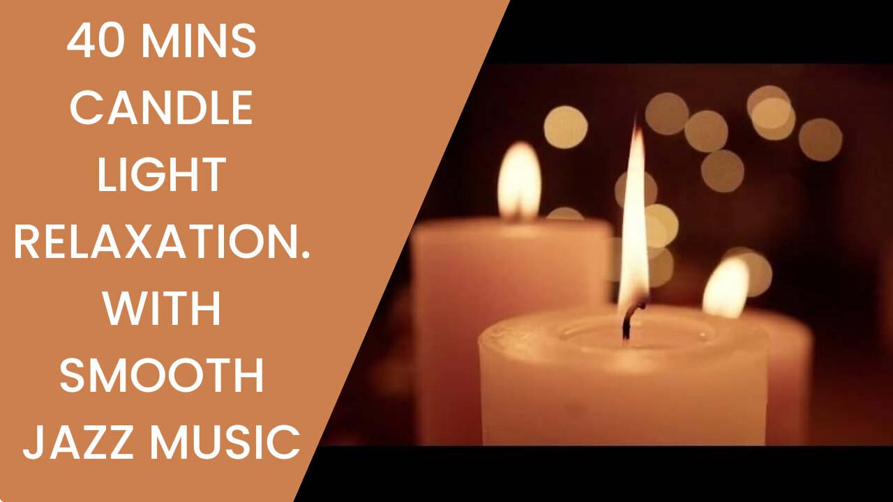 40 mins Candle Light Relaxation | With Smooth Jazz Music