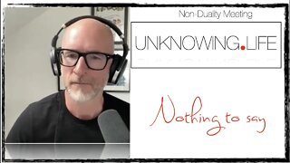 "Nothing to say" Live Non-Duality Meeting Recorded July 12th 2022 (Morning Meeting)