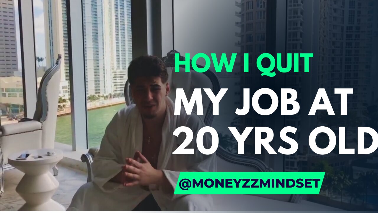 how i quit working a job at 20 years old