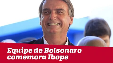 Equipe de Bolsonaro comemora pesquisa Ibope