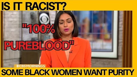 CBS Published A Story About The Goodness of Black Racial Purity