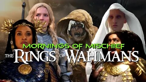 MORNINGS OF MISCHIEF - RINGS OF WAHMANS IN ONE WEEK!