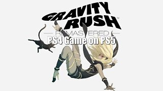 Gravity Rush Remastered PS4 Game on PS5