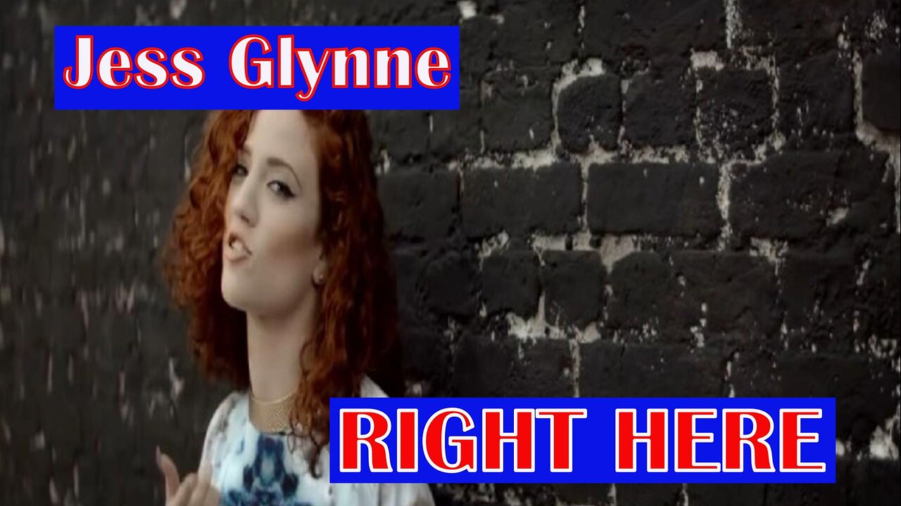 Right Here - Jess Glynne