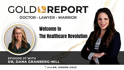 The Gold Report: Ep. 36 'Welcome to the Healthcare Revolution' with Dr. Dana Granberg-Nill