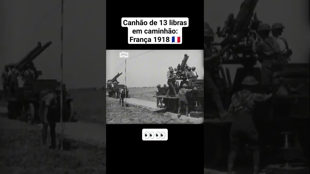 Canhão de 13 libras em caminhão: França 1918 🇫🇷 #war #guerra #ww2