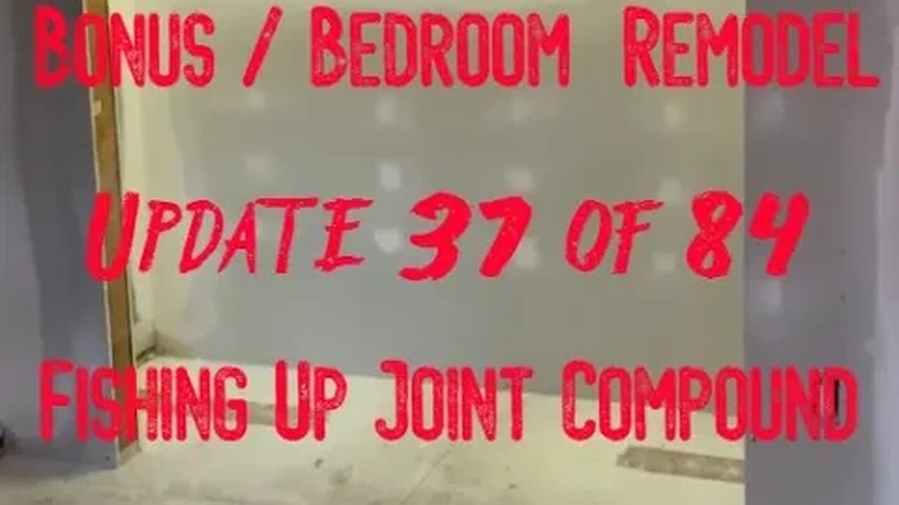 Bonus / Bedroom Remodel: Project 06 Update 37 of 84 - Finishing Up Some Joint Compound