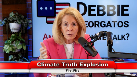 Climate Truth Explosion | First Five 7.13.22