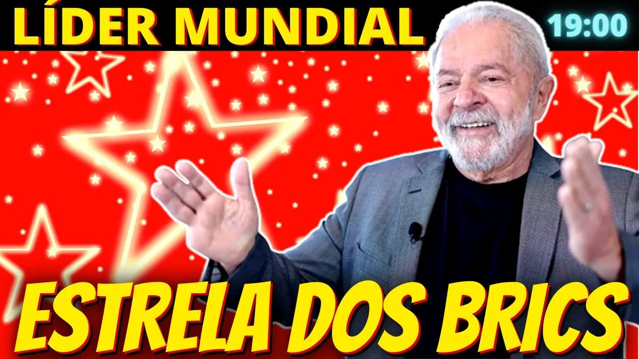 19h Lula será o centro das atenções na cúpula dos Brics