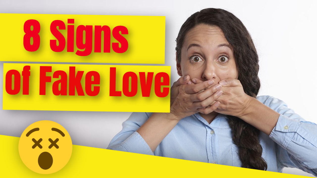 8 Signs of Fake Love