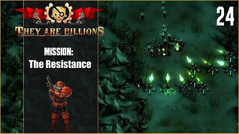 Mission: The Resistance - 100 - Lets Play They Are Billions - Part 24