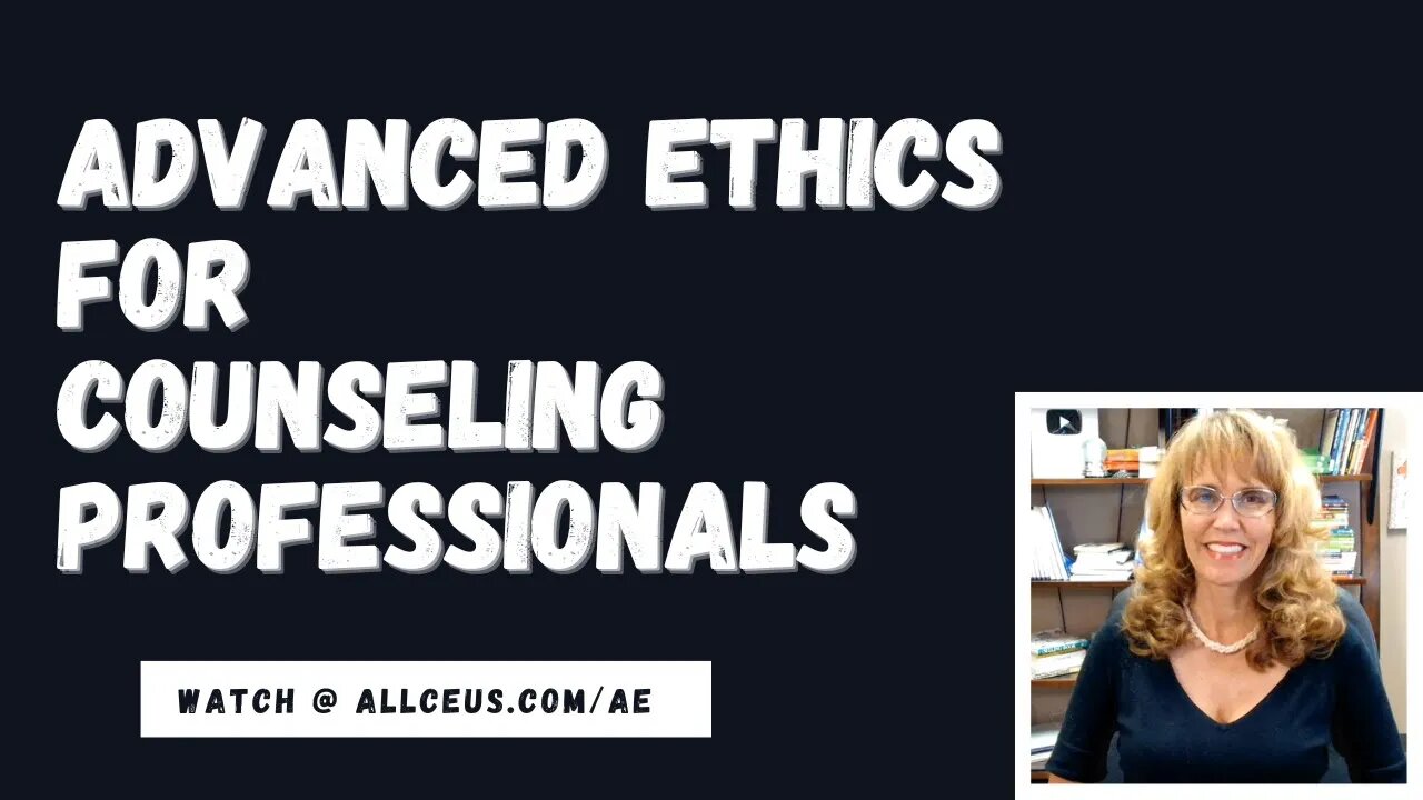 Advanced Ethics for Counseling Professionals