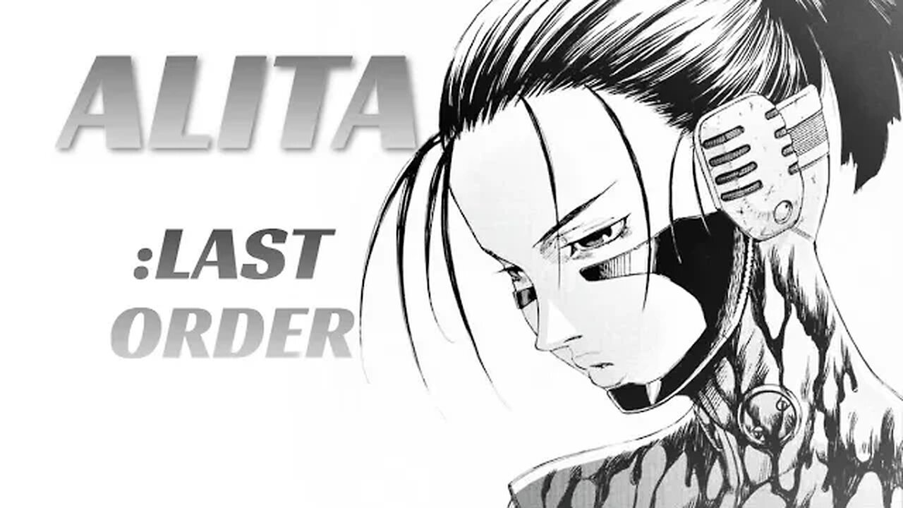 ALITA: LAST ORDER ...Is Insane