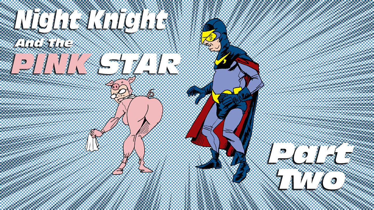 Night Knight And The Pink Star Part Two