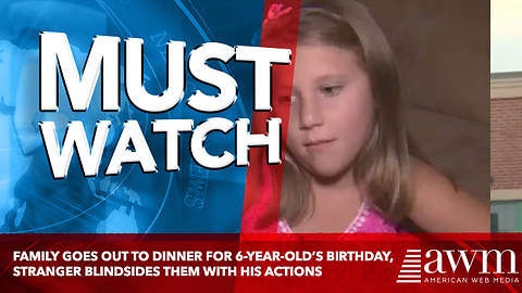 Family Goes Out To Dinner For 6-Year-Old’s Birthday, Stranger Blindsides Them With His Actions