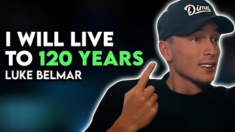 How To Live To 120 Years Old | Mindset Of Luke Belmar