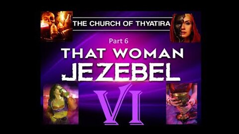The Jezebel Prophecy, Part 6 of the Prophetess in the Church of Thyatira