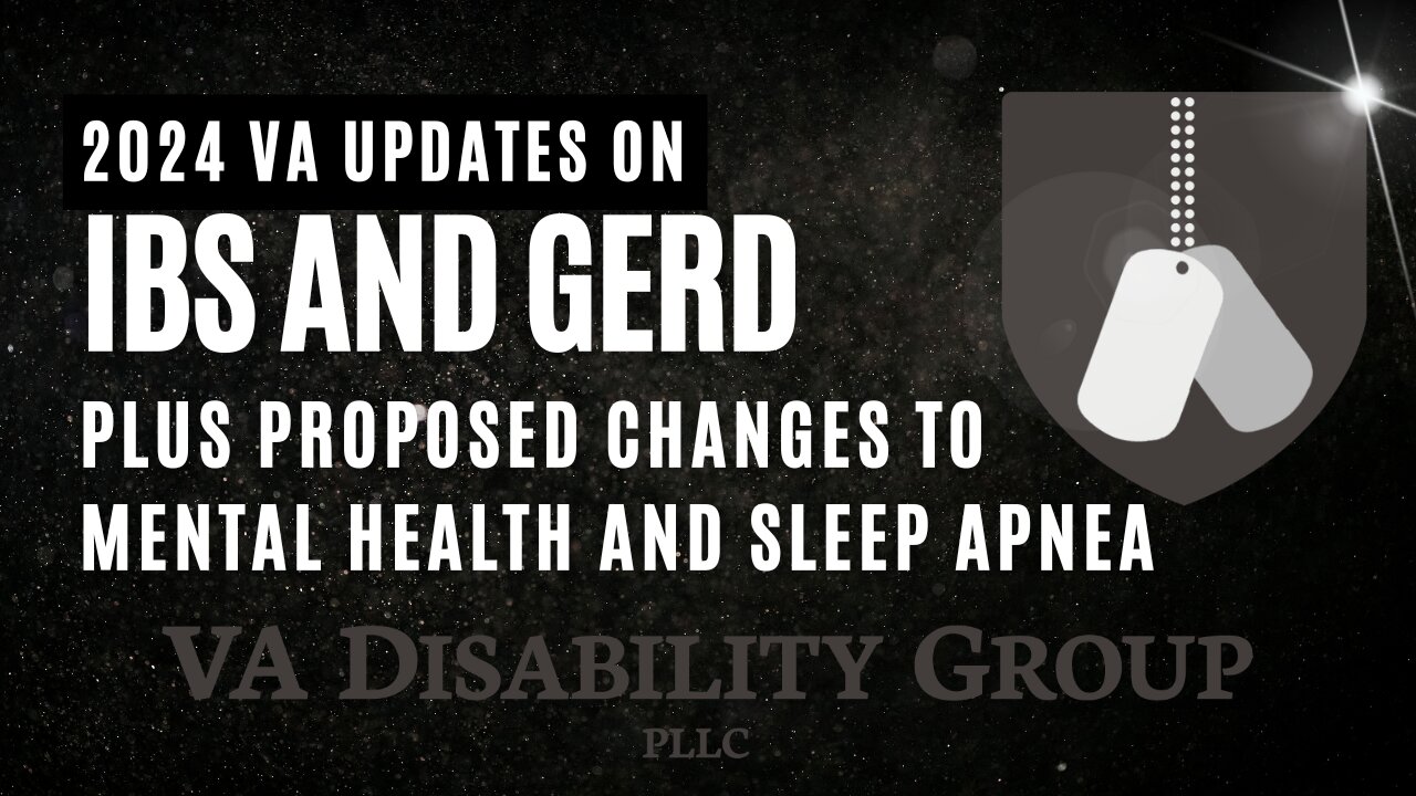 2024 VA Updates IBS and GERD Plus Proposed Updates to Mental Health and Sleep Apnea