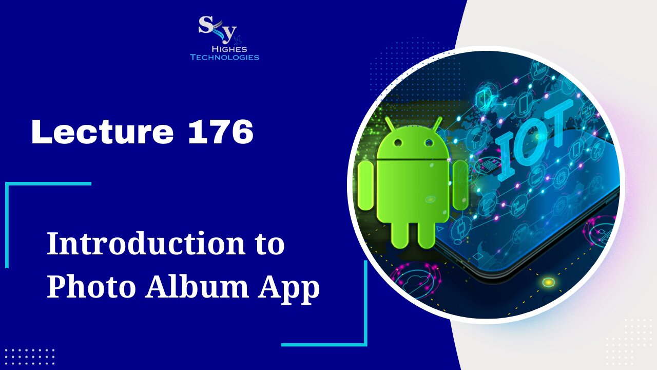 176. Introduction to Photo Album App | Skyhighes | Android Development
