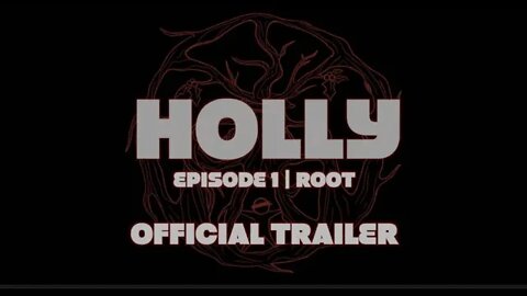 HOLLY | Root Episode 1 Trailer
