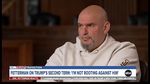 Sen John Fetterman: I'm Rooting For Trump