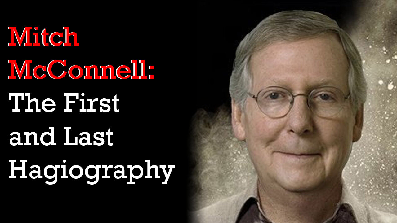 Mitch McConnell: The First and Last Hagiography