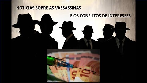 Notícias sobre as Vassassinas e os Conflitos de Interesses