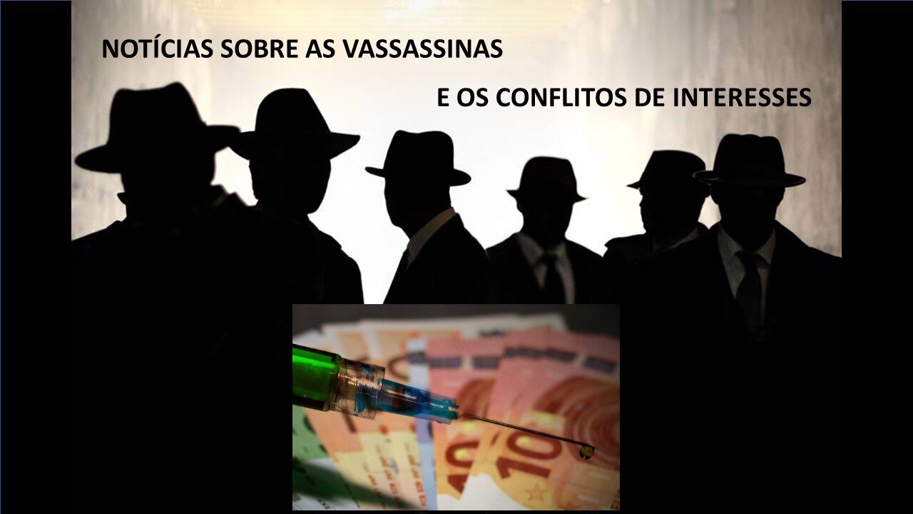 Notícias sobre as Vassassinas e os Conflitos de Interesses
