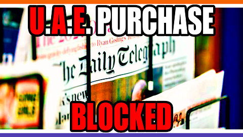 UK Blocks UAE From Buying Their Media Outlets