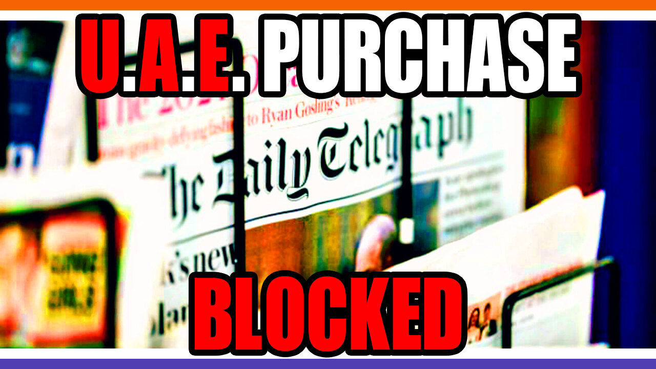 UK Blocks UAE From Buying Their Media Outlets
