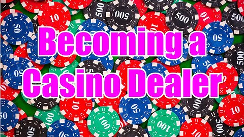 Can YOU be a Casino Dealer