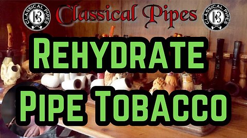 How to Rehydrate Pipe Tobacco from a Popped Tin