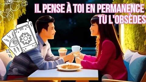 🥰 IL PENSE À TOI EN PERMANENCE ET TU L'OBSÈDES ❤️🙏 #tiragesentimental #guidancesentimentale #tarot