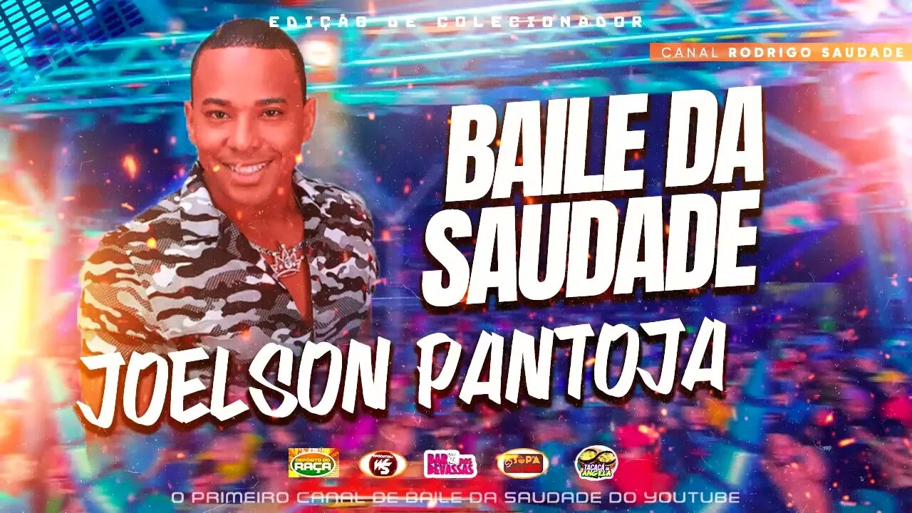 JOELSON PANTOJA AO VIVO BAILE DA SAUDADEEeeeE